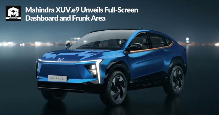 Mahindra XUV.e9 Unveils Full-Screen Dashboard and Frunk Area