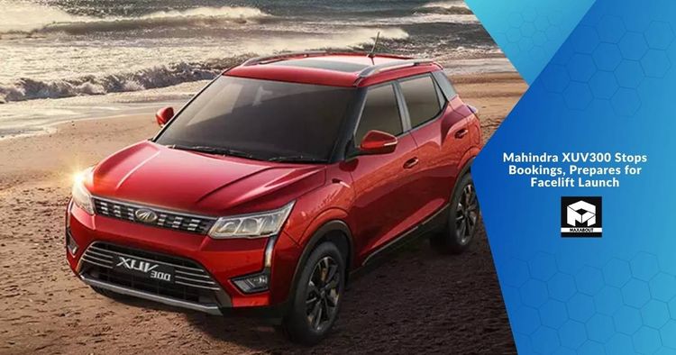 Mahindra XUV300 Stops Bookings, Prepares for Facelift Launch