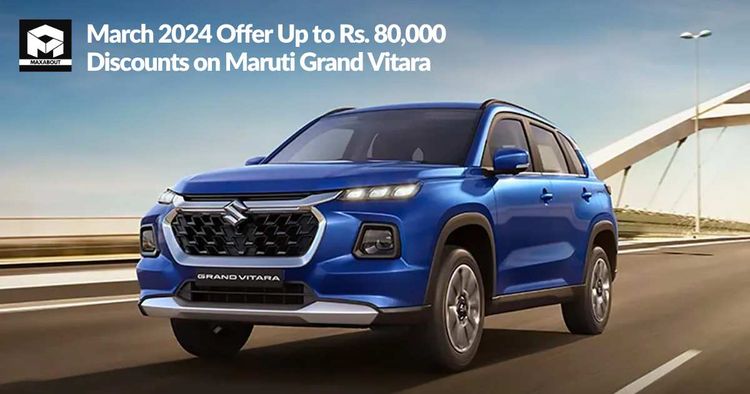 March 2024 Offer Up to Rs. 80,000 Discounts on Maruti Grand Vitara