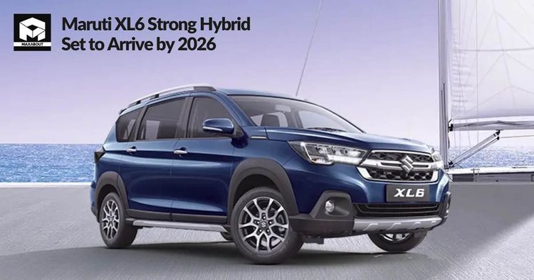 Maruti XL6 Strong Hybrid Set to Arrive by 2026