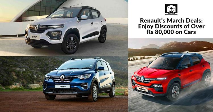 Renault’s March Deals: Enjoy Discounts of Over Rs 80,000 on Cars