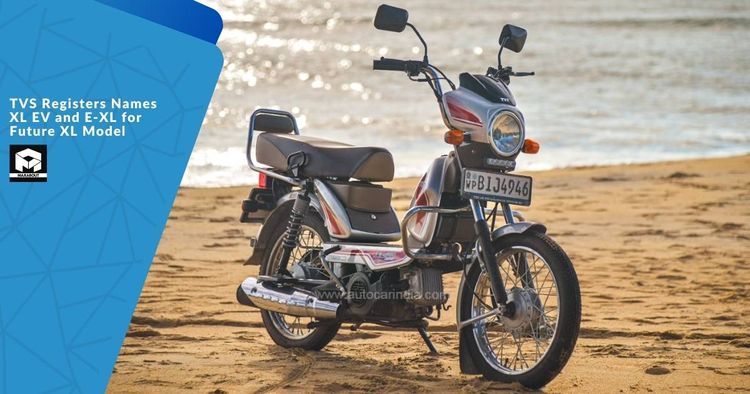 TVS Registers Names XL EV and E-XL for Future XL Model