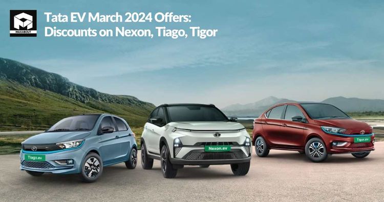 Tata EV March 2024 Offers: Discounts on Nexon, Tiago, Tigor