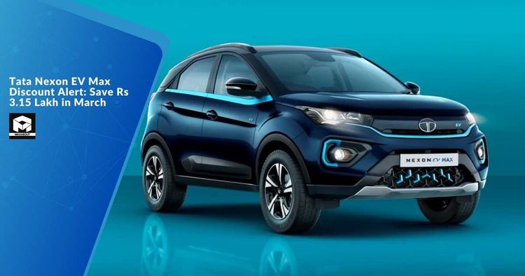 Tata Nexon EV Max Discount Alert: Save Rs 3.15 Lakh in March