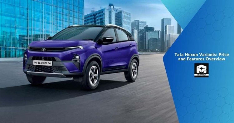 Tata Nexon Variants: Price and Features Overview