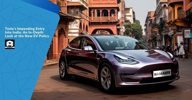 Tesla's Impending Entry into India: An In-Depth Look at the New EV Policy