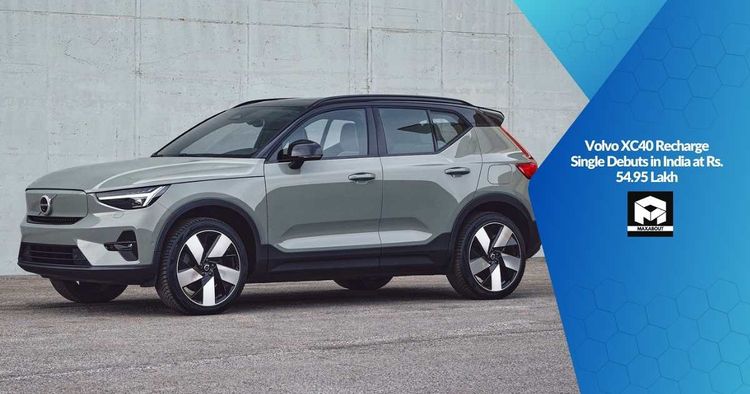 Volvo XC40 Recharge Single Debuts in India at Rs. 54.95 Lakh