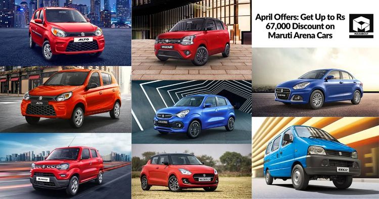 April Offers: Get Up to Rs 67,000 Discount on Maruti Arena Cars