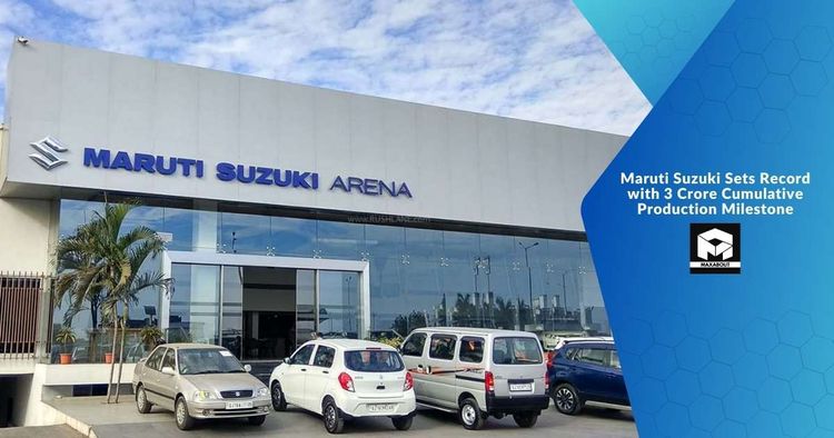 Maruti Suzuki Sets Record with 3 Crore Cumulative Production Milestone