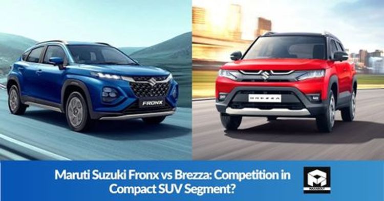 Maruti Suzuki Fronx vs Brezza: Competition in Compact SUV Segment