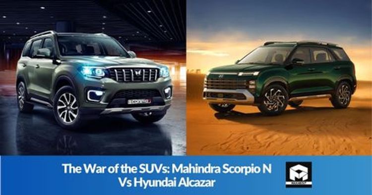 Comparison Between Hyundai Alcazar vs Mahindra Scorpio N