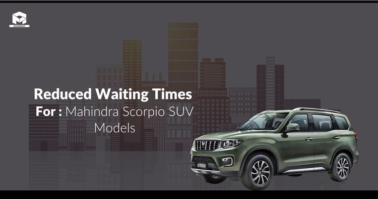 Reduced Waiting Times for Mahindra Scorpio SUV Models