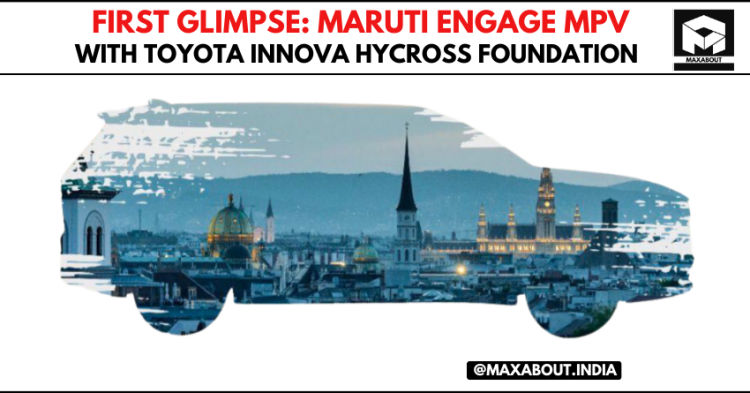 First Glimpse: Maruti Engage MPV with Toyota Innova Hycross Foundation