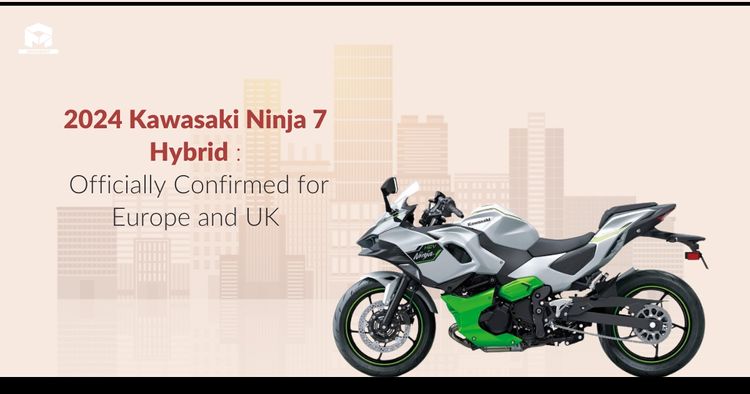 2024 Kawasaki Ninja 7 Hybrid: Officially Confirmed for Europe and UK