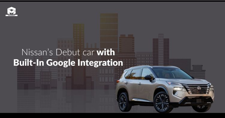 Nissan’s Debut car with Built-In Google Integration