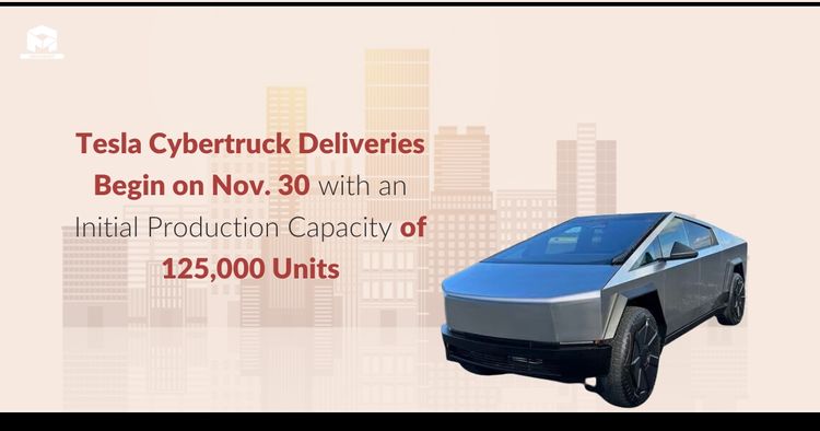 Tesla Cybertruck Deliveries Begin on Nov. 30 with an Initial Production Capacity of 125,000 Units