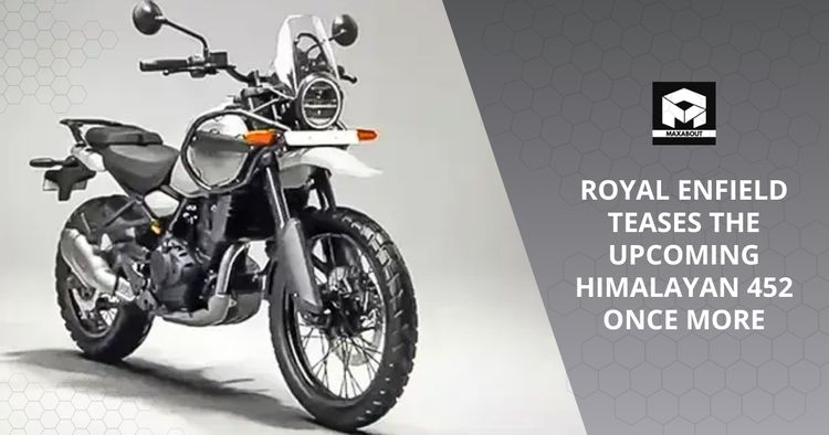 Royal Enfield Teases the Upcoming Himalayan 452 Once More