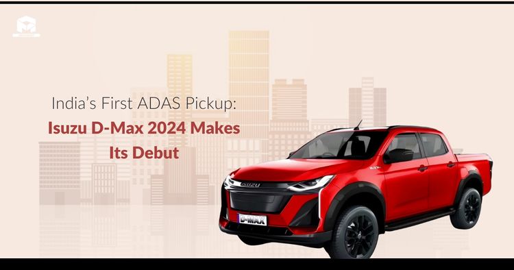 India's First ADAS Pickup -  Isuzu D-Max 2024 Makes Its Debut