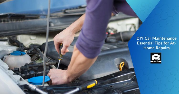 DIY Car Maintenance: Essential Tips for At-Home Repairs