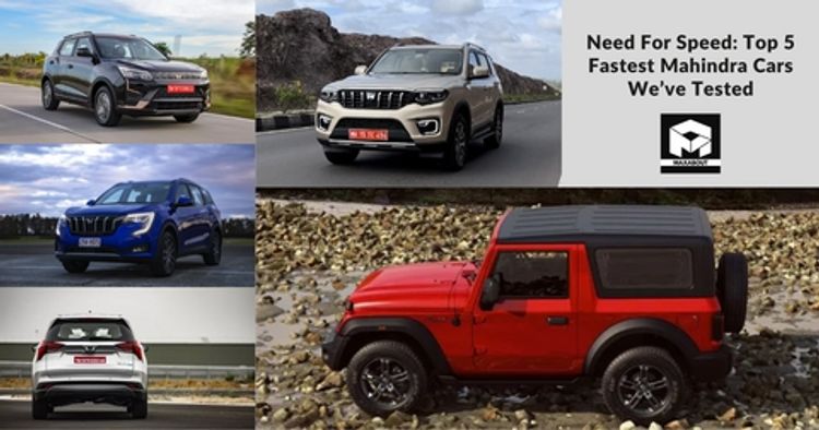 Need For Speed: Top 5 Fastest Mahindra Cars We’ve Tested