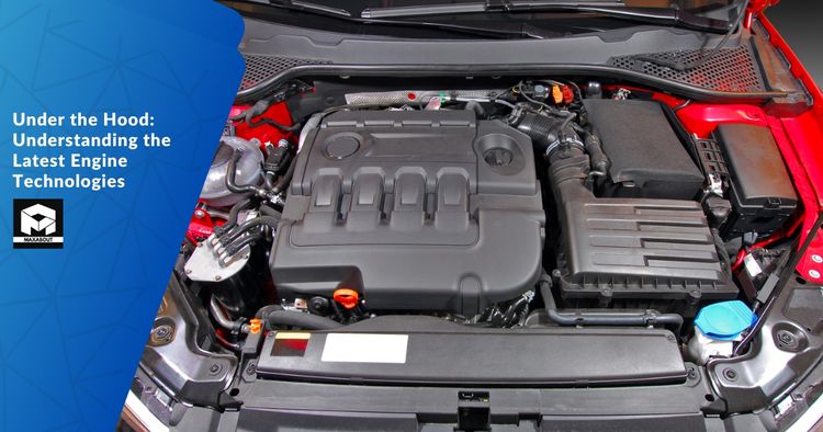 Under the Hood: Understanding the Latest Engine Technologies