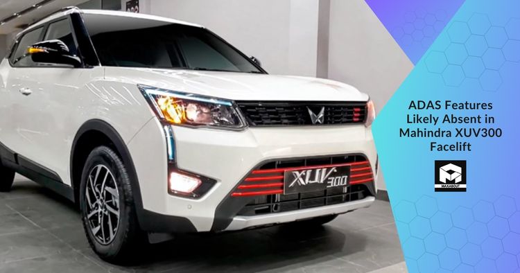 ADAS Features Likely Absent in Mahindra XUV300 Facelift