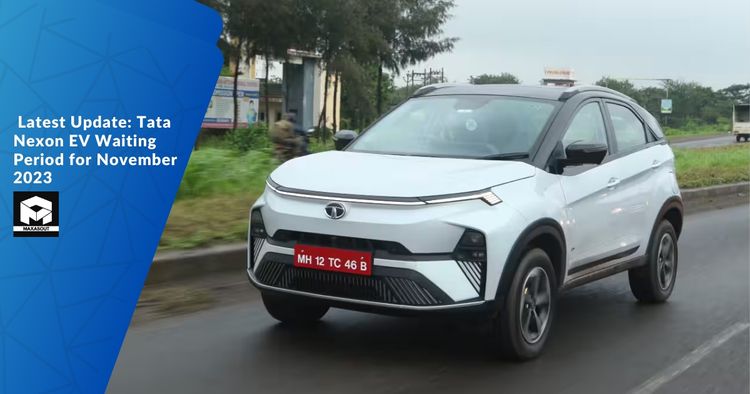 Latest Update: Tata Nexon EV Waiting Period for November 2023