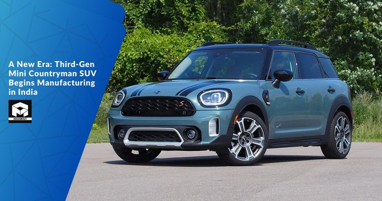 A New Era: Third-Gen Mini Countryman SUV Begins Manufacturing in India