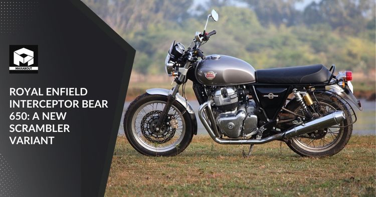 Royal Enfield Interceptor Bear 650: A New Scrambler Variant