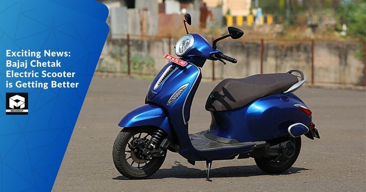 Exciting News: Bajaj Chetak Electric Scooter is Getting Better