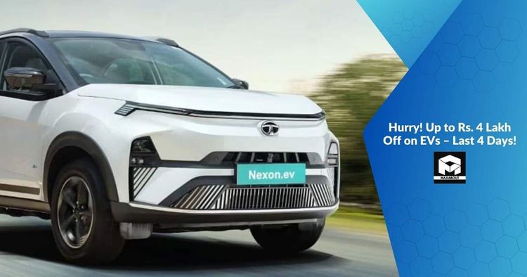 Hurry! Up to Rs. 4 Lakh Off on EVs – Last 4 Days!