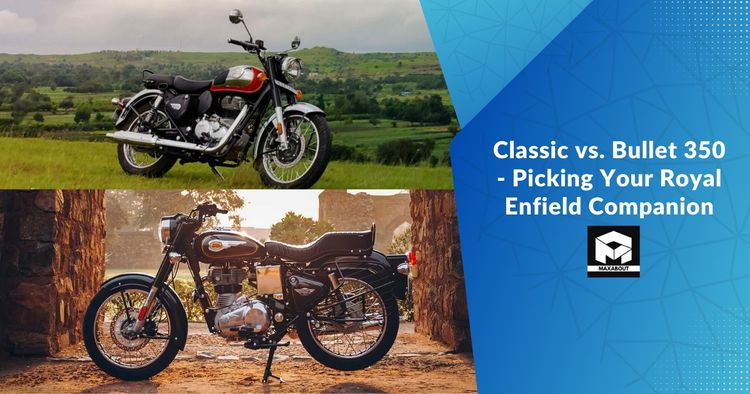 Classic vs. Bullet 350 - Picking Your Royal Enfield Companion