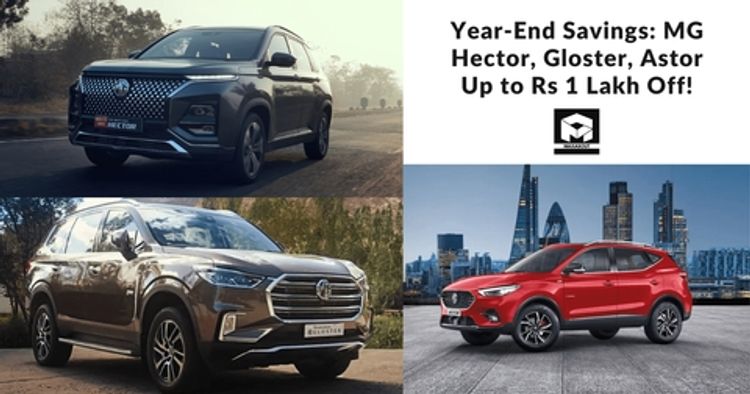 Year-End Savings: MG Hector, Gloster, Astor Up to Rs 1 Lakh Off!