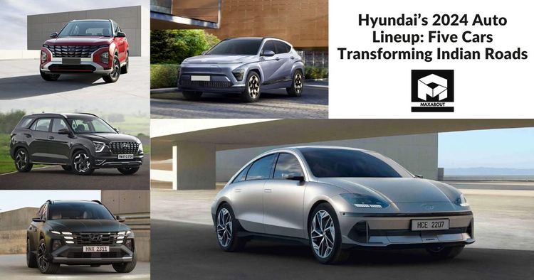 Hyundai's 2024 Auto Lineup: Five Cars Transforming Indian Roads