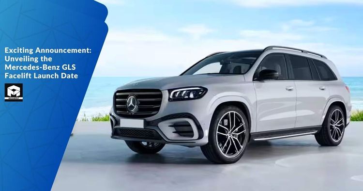 Exciting Announcement: Unveiling the Mercedes-Benz GLS Facelift Launch Date