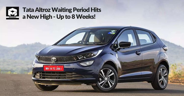 Tata Altroz Waiting Period Hits a New High - Up to 8 Weeks!