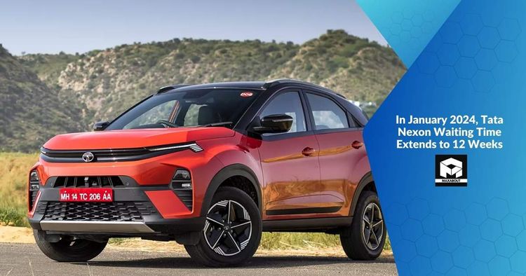 In January 2024, Tata Nexon Waiting Time Extends to 12 Weeks