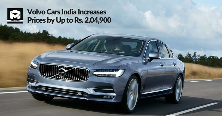 Volvo Cars India Increases Prices by Up to Rs. 2,04,900