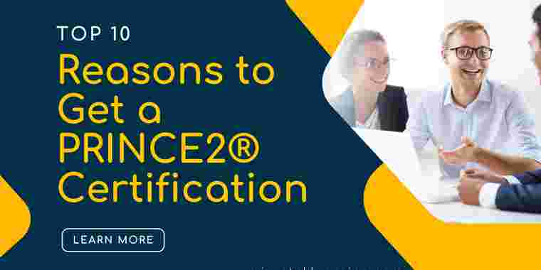 Reasons to Get a PRINCE2® Certification