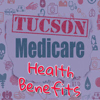 Medicare Health Benefits | Tucson Arizona