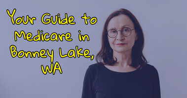 Your Guide to Medicare in Bonney Lake, WA