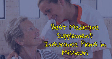 Best Medicare Supplement Insurance Plans in Missouri