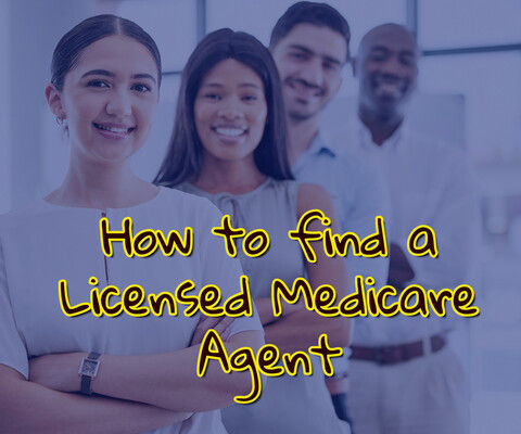 How to find a Licensed Medicare Agent How to find a Licensed Medicare Agent