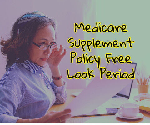 Medicare Supplement Policy Free Look Period Medicare Supplement Policy Free Look Period