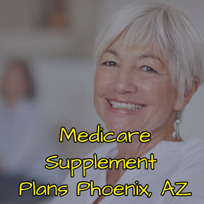 Medicare Supplement Plans Phoenix, AZ Medicare Supplement Plans Phoenix, AZ