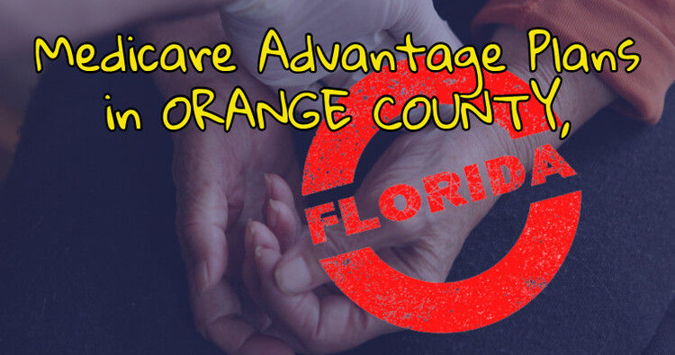 Medicare Advantage Plans in ORANGE COUNTY, FLORIDA