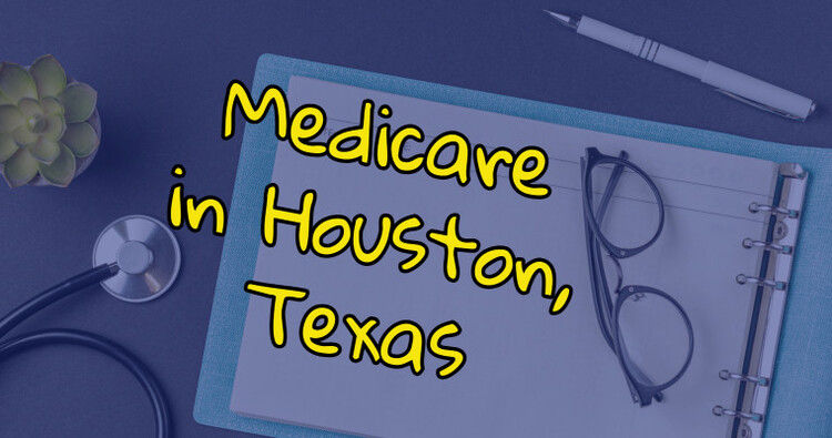 Medicare in Houston, Texas