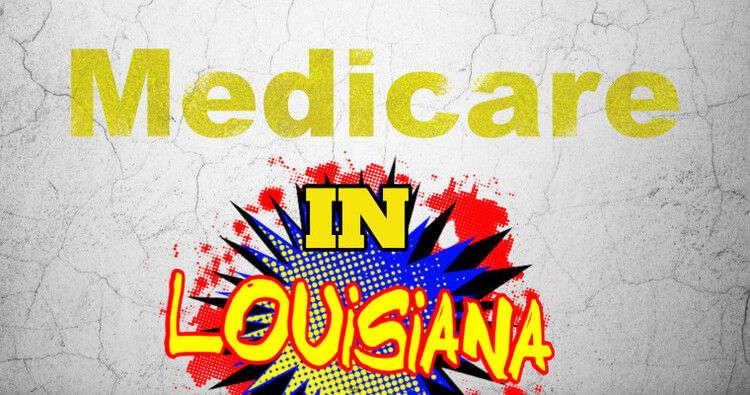 Medicare in Louisiana Medicare in Louisiana