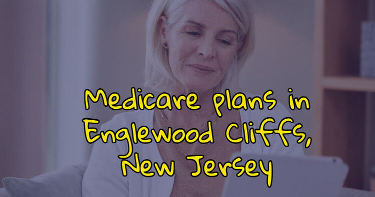 Medicare plans in Englewood Cliffs, New Jersey