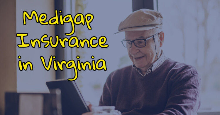Medigap Insurance in Virginia Medigap Insurance in Virginia